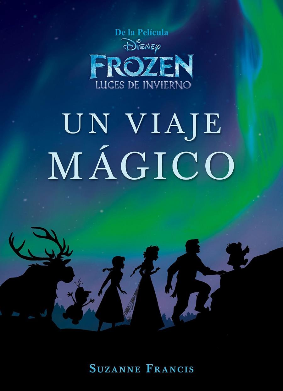 FROZEN. LUCES DE INVIERNO. UN VIAJE MÁGICO | 9788499518831 | DISNEY | Llibreria Ombra | Llibreria online de Rubí, Barcelona | Comprar llibres en català i castellà online