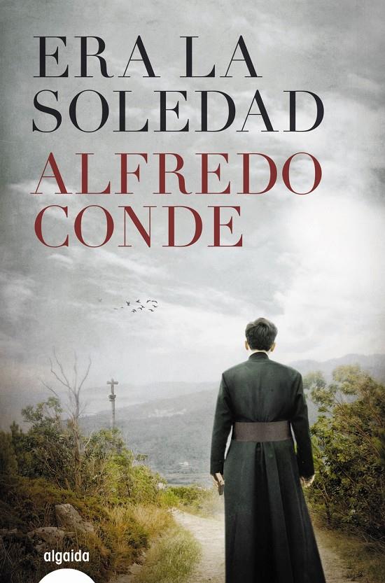 ERA LA SOLEDAD | 9788490678510 | CONDE, ALFREDO | Llibreria Ombra | Llibreria online de Rubí, Barcelona | Comprar llibres en català i castellà online