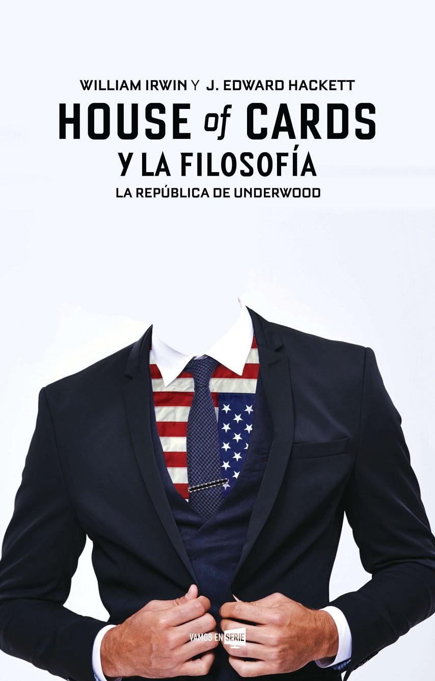 HOUSE OF CARDS Y LA FILOSOFÍA | 9788416498284 | J. EDWARD HACKETT/WILLIAM IRWIN | Llibreria Ombra | Llibreria online de Rubí, Barcelona | Comprar llibres en català i castellà online