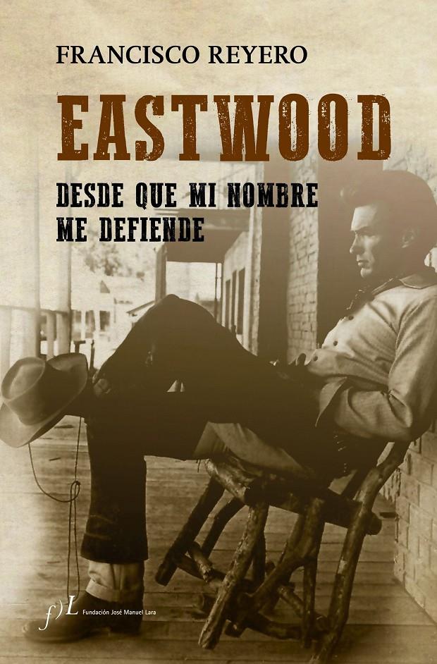 EASTWOOD | 9788415673514 | FRANCISCO REYERO | Llibreria Ombra | Llibreria online de Rubí, Barcelona | Comprar llibres en català i castellà online