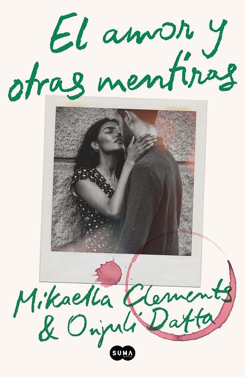 EL AMOR Y OTRAS MENTIRAS | 9788491296690 | MIKAELLA CLEMENTS Y ONJULI DATTA, | Llibreria Ombra | Llibreria online de Rubí, Barcelona | Comprar llibres en català i castellà online