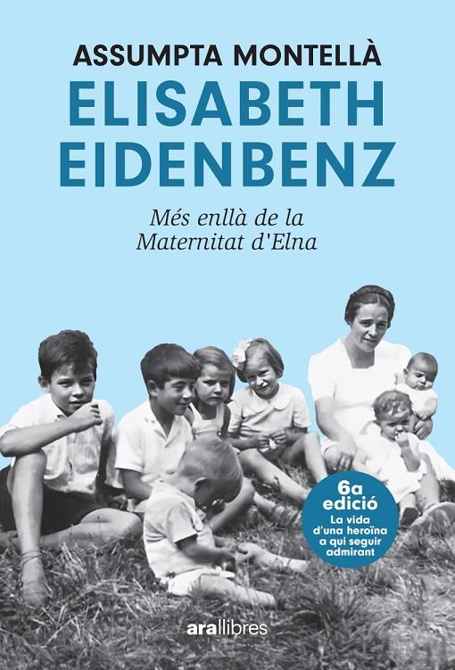 ELISABETH EIDENBENZ: MÉS ENLLÀ DE LA MATERNITAT D'ELNA. NE 2024 | 9788411730853 | MONTELLÀ I CARLOS, ASSUMPTA | Llibreria Ombra | Llibreria online de Rubí, Barcelona | Comprar llibres en català i castellà online