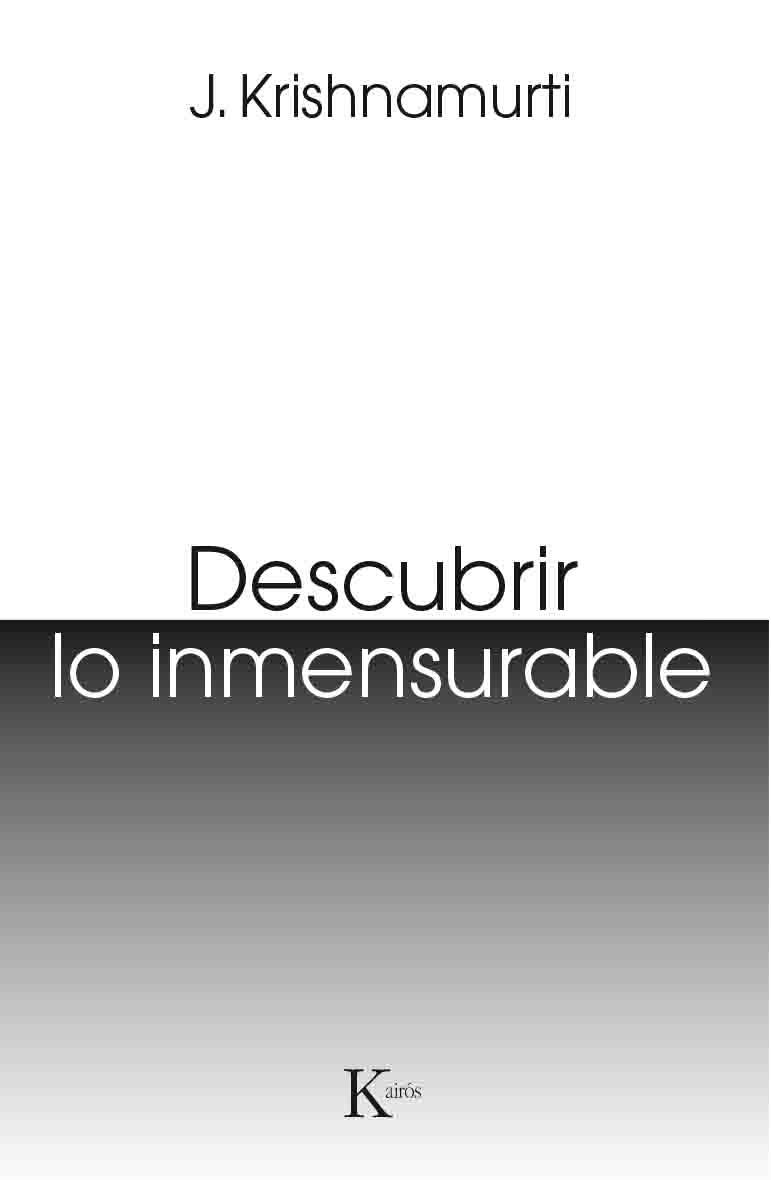 DESCUBRIR LO INMENSURABLE | 9788499885124 | KRISHNAMURTI, JIDDU | Llibreria Ombra | Llibreria online de Rubí, Barcelona | Comprar llibres en català i castellà online