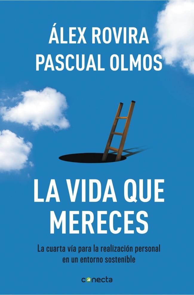 LA VIDA QUE MERECES | 9788415431404 | ALEX ROVIRA - PASCUAL OLMOS | Llibreria Ombra | Llibreria online de Rubí, Barcelona | Comprar llibres en català i castellà online