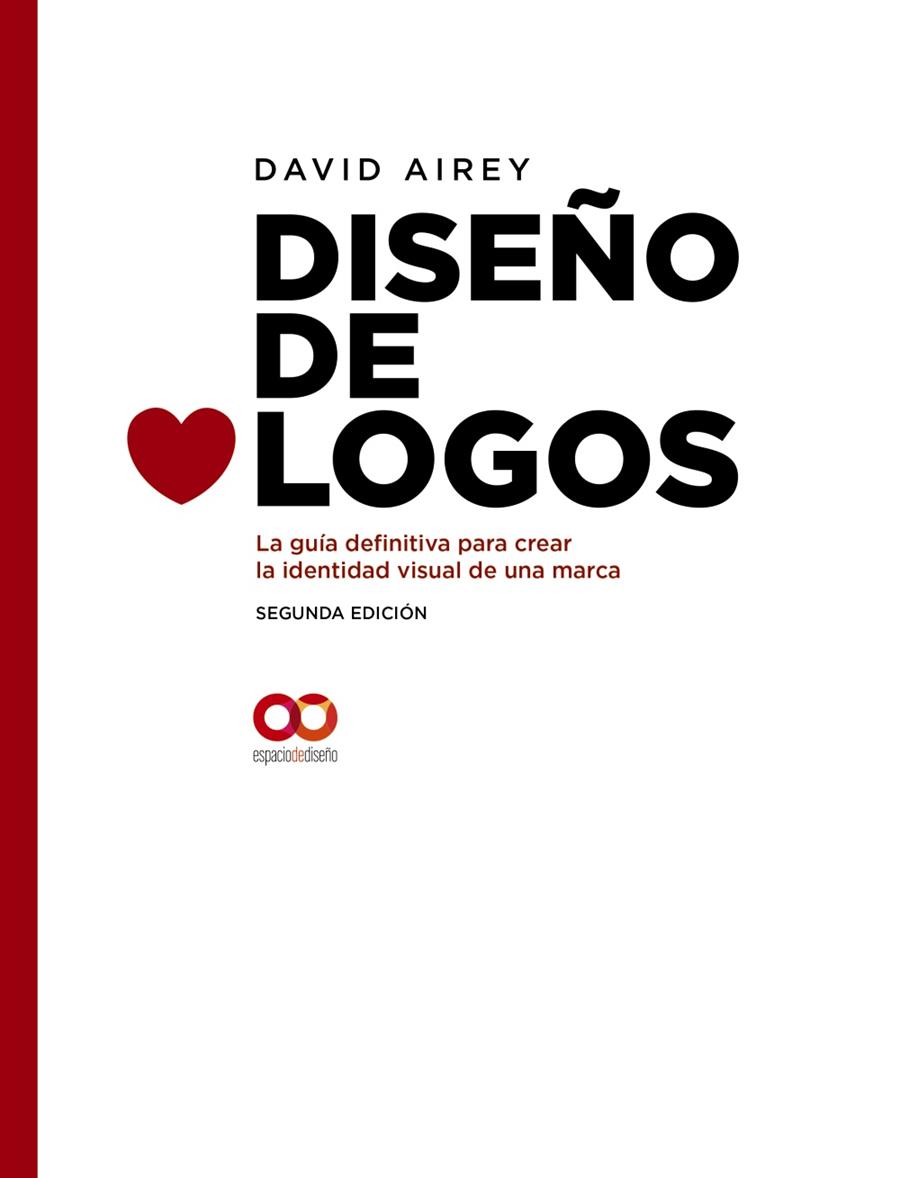 DISEÑO DE LOGOS. LA GUÍA DEFINITIVA PARA CREAR LA IDENTIDAD VISUAL DE UNA MARCA. | 9788441541252 | AIREY, DAVID | Llibreria Ombra | Llibreria online de Rubí, Barcelona | Comprar llibres en català i castellà online