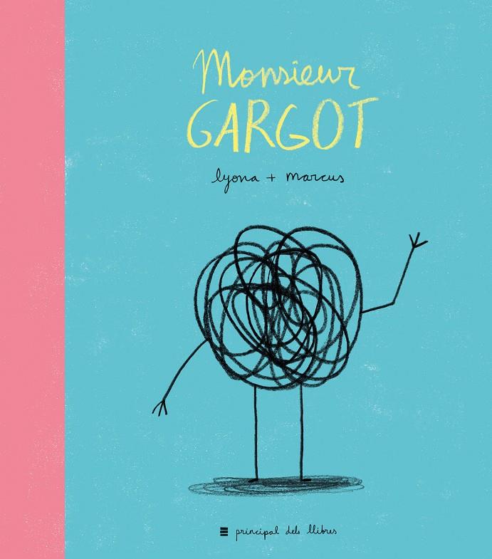 MONSIEUR GARGOT | 9788416223374 | LYONA/MARCUS | Llibreria Ombra | Llibreria online de Rubí, Barcelona | Comprar llibres en català i castellà online