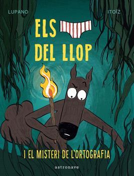 ELS CALÇOTETS DEL LLOP 8. EL MISTERI DE L'ORTOGRAFIA | 9788467966688 | LUPANO, WILFRID/ITOÏZ, MAYANA | Llibreria Ombra | Llibreria online de Rubí, Barcelona | Comprar llibres en català i castellà online