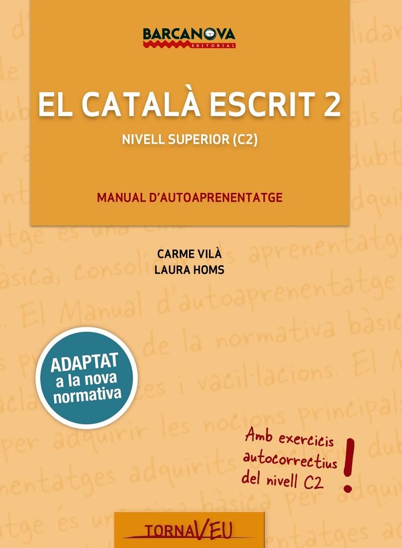 EL CATALÀ ESCRIT 2 | 9788448947019 | VILÀ, CARME/HOMS, LAURA | Llibreria Ombra | Llibreria online de Rubí, Barcelona | Comprar llibres en català i castellà online