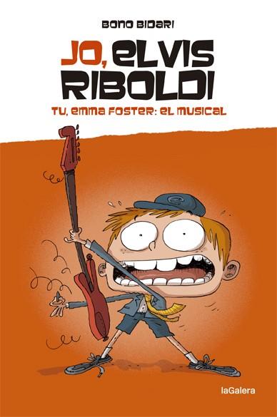 JO, ELVIS RIBOLDI. TU, EMMA FOSTER: EL MUSICAL | 9788424669232 | BIDARI, BONO | Llibreria Ombra | Llibreria online de Rubí, Barcelona | Comprar llibres en català i castellà online