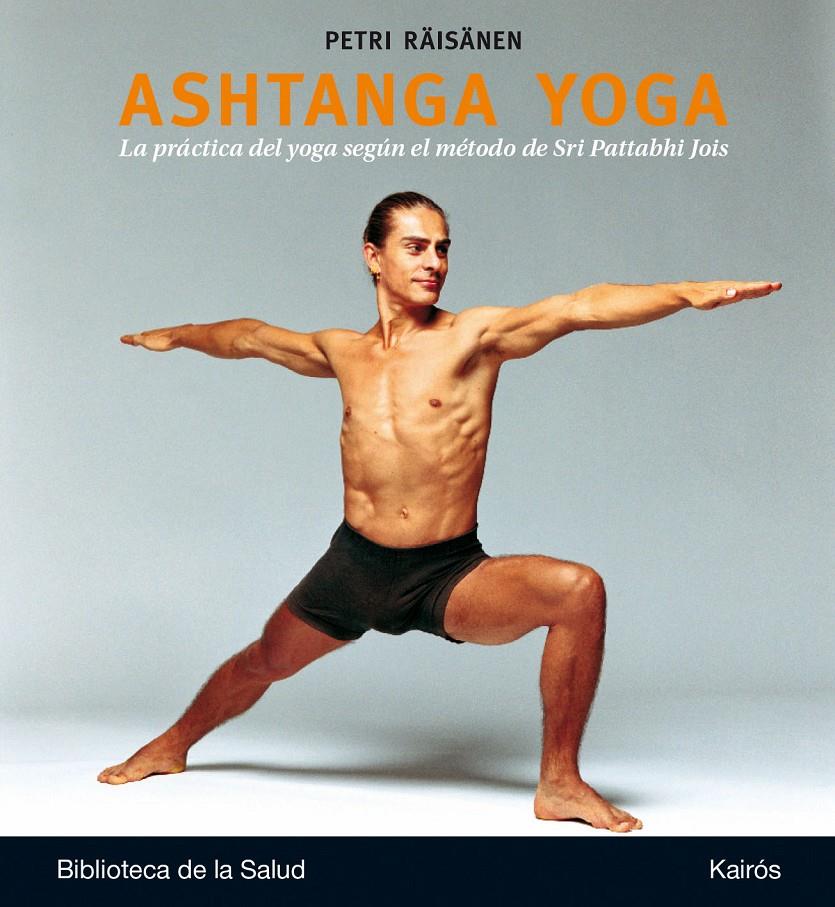 ASHTANGA YOGA | 9788499884097 | RÄISÄNEN, PETRI | Llibreria Ombra | Llibreria online de Rubí, Barcelona | Comprar llibres en català i castellà online