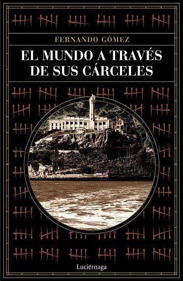 EL MUNDO A TRAVÉS DE SUS CÁRCELES | 9788418015243 | GÓMEZ HERNÁNDEZ, FERNANDO | Llibreria Ombra | Llibreria online de Rubí, Barcelona | Comprar llibres en català i castellà online