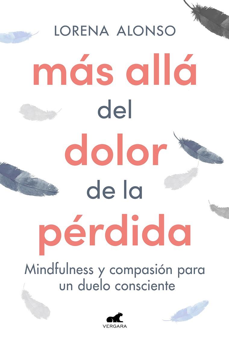 MÁS ALLÁ DEL DOLOR DE LA PÉRDIDA | 9788418620287 | ALONSO, LORENA | Llibreria Ombra | Llibreria online de Rubí, Barcelona | Comprar llibres en català i castellà online