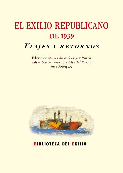 EL EXILIO REPUBLICANO DE 1939. VIAJES Y RETORNOS | 9788484725466 | VARIOS AUTORES | Llibreria Ombra | Llibreria online de Rubí, Barcelona | Comprar llibres en català i castellà online