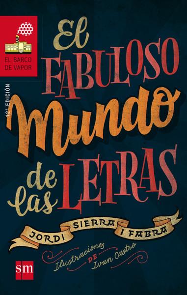 EL FABULOSO MUNDO DE LAS LETRAS | 9788467577846 | SIERRA I FABRA, JORDI | Llibreria Ombra | Llibreria online de Rubí, Barcelona | Comprar llibres en català i castellà online