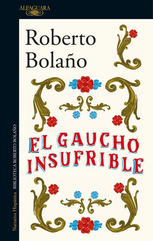 EL GAUCHO INSUFRIBLE | 9788420431482 | BOLAÑO, ROBERTO | Llibreria Ombra | Llibreria online de Rubí, Barcelona | Comprar llibres en català i castellà online