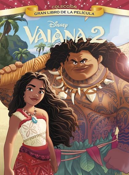 VAIANA 2. GRAN LIBRO DE LA PELÍCULA | 9788410029446 | DISNEY | Llibreria Ombra | Llibreria online de Rubí, Barcelona | Comprar llibres en català i castellà online