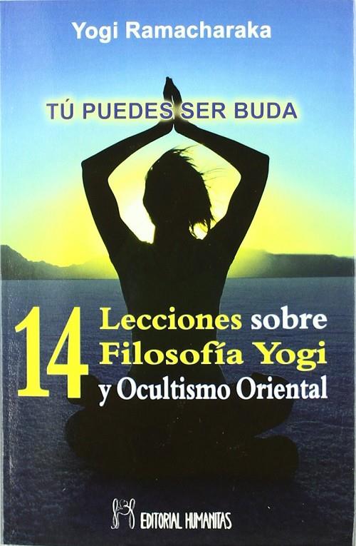 CATORCE LECCIONES SOBRE FILOSOFÃ­A YOGI Y OCULTISMO | 9788479100803 | RAMACHARAKA, YOGI | Llibreria Ombra | Llibreria online de Rubí, Barcelona | Comprar llibres en català i castellà online