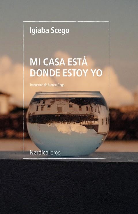 MI CASA ESTÁ DONDE ESTOY YO | 9788419320728 | SCEGO, IGIABA | Llibreria Ombra | Llibreria online de Rubí, Barcelona | Comprar llibres en català i castellà online