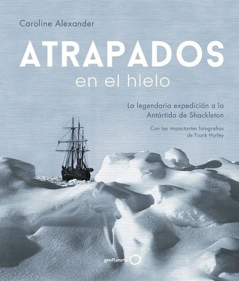 ATRAPADOS EN EL HIELO | 9788408202004 | ALEXANDER, CAROLINE | Llibreria Ombra | Llibreria online de Rubí, Barcelona | Comprar llibres en català i castellà online