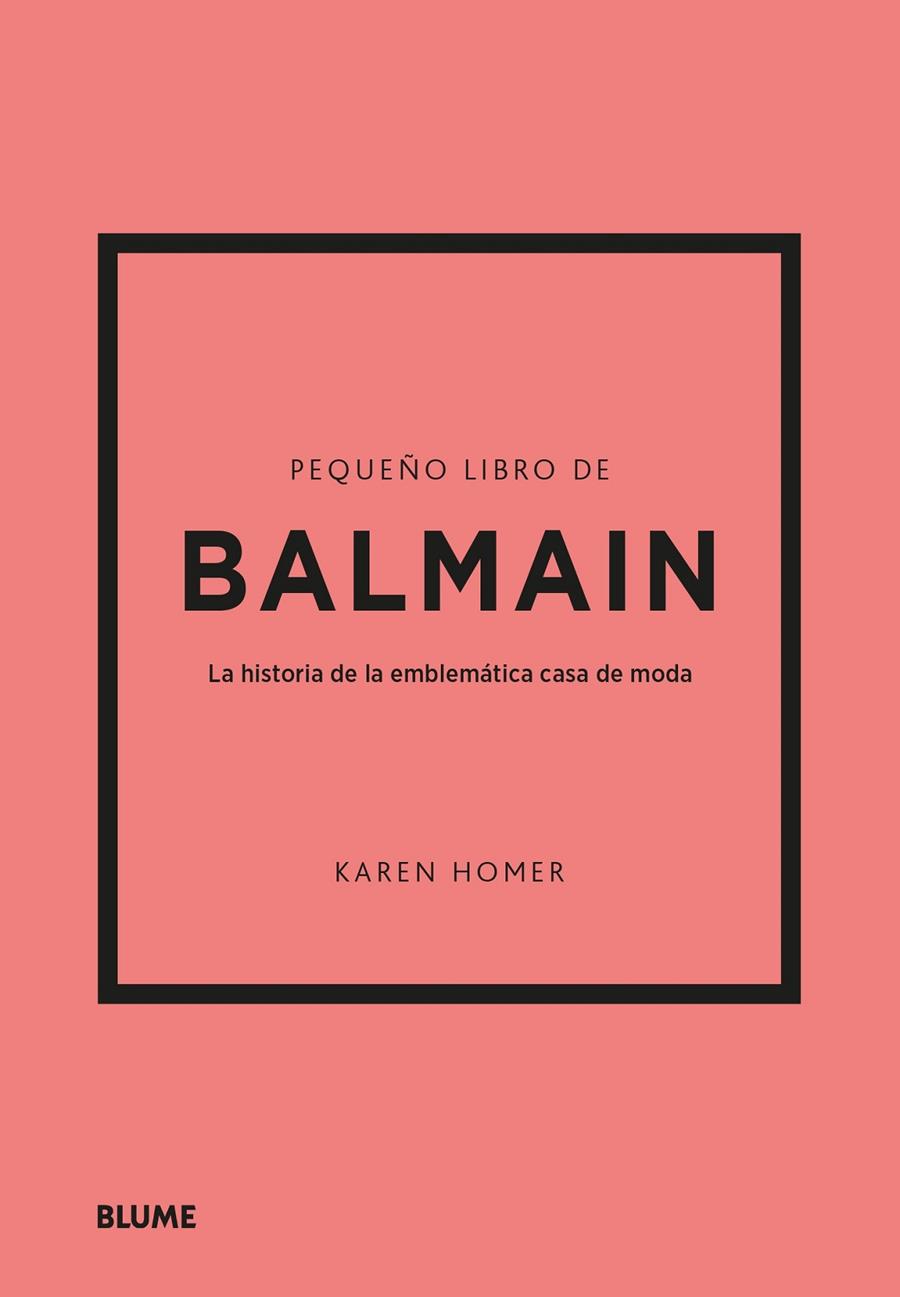 PEQUEÑO LIBRO DE BALMAIN | 9788410048485 | HOMER, KAREN | Llibreria Ombra | Llibreria online de Rubí, Barcelona | Comprar llibres en català i castellà online