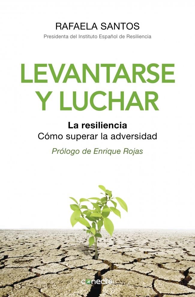 LEVANTARSE Y LUCHAR COMO SUPERAR LA ADVERSIDAD CON LA RESILIENCIA | 9788415431527 | RAFAELA SANTOS | Llibreria Ombra | Llibreria online de Rubí, Barcelona | Comprar llibres en català i castellà online