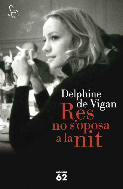 RES NO S'OPOSA A LA NIT | 9788429769708 | DELPHINE DE VIGAN | Llibreria Ombra | Llibreria online de Rubí, Barcelona | Comprar llibres en català i castellà online