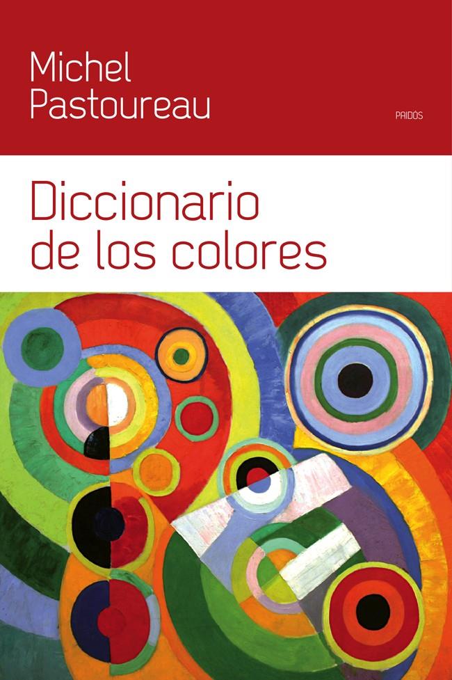 DICCIONARIO DE LOS COLORES | 9788449328930 | MICHEL PASTOUREAU | Llibreria Ombra | Llibreria online de Rubí, Barcelona | Comprar llibres en català i castellà online