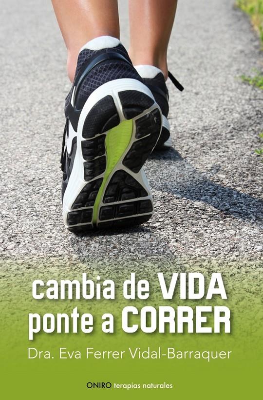 CAMBIA DE VIDA PONTE A CORRER | 9788497546461 | EVA FERRER VIDAL-BARRAQUER | Llibreria Ombra | Llibreria online de Rubí, Barcelona | Comprar llibres en català i castellà online