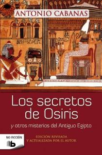 LOS SECRETOS DE OSIRIS Y OTROS MISTERIOS DEL ANTIGUO EGIPTO | 9788498729368 | ANTONIO CABANAS | Llibreria Ombra | Llibreria online de Rubí, Barcelona | Comprar llibres en català i castellà online