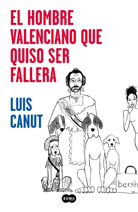 EL HOMBRE VALENCIANO QUE QUISO SER FALLERA | 9788491293132 | CANUT, LUIS | Llibreria Ombra | Llibreria online de Rubí, Barcelona | Comprar llibres en català i castellà online