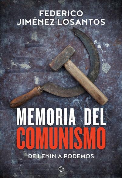 MEMORIA DEL COMUNISMO | 9788491641780 | JIMÉNEZ LOSANTOS, FEDERICO | Llibreria Ombra | Llibreria online de Rubí, Barcelona | Comprar llibres en català i castellà online