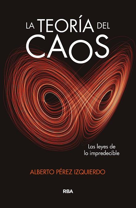 LA TEORÍA DEL CAOS | 9788491875055 | PÉREZ IZQUIERDO, ALBERTO | Llibreria Ombra | Llibreria online de Rubí, Barcelona | Comprar llibres en català i castellà online