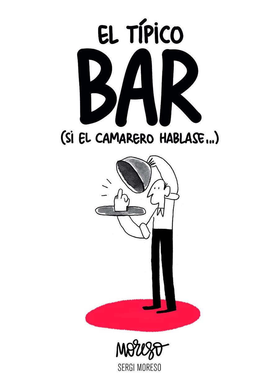 EL TÍPICO BAR | 9788417858551 | MORESO, SERGI | Llibreria Ombra | Llibreria online de Rubí, Barcelona | Comprar llibres en català i castellà online