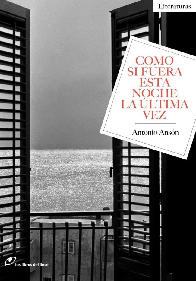 COMO SI FUERA ESTA NOCHE LA ÚLTIMA VEZ | 9788415070573 | ANSÓN, ANTONIO | Llibreria Ombra | Llibreria online de Rubí, Barcelona | Comprar llibres en català i castellà online