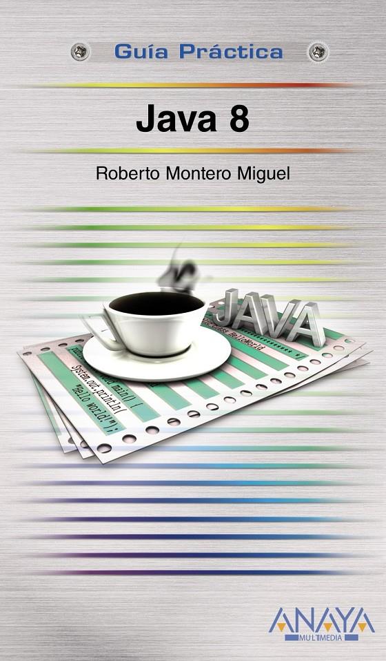 JAVA 8 | 9788441535817 | ROBERTO MONTERO MINGUEL | Llibreria Ombra | Llibreria online de Rubí, Barcelona | Comprar llibres en català i castellà online