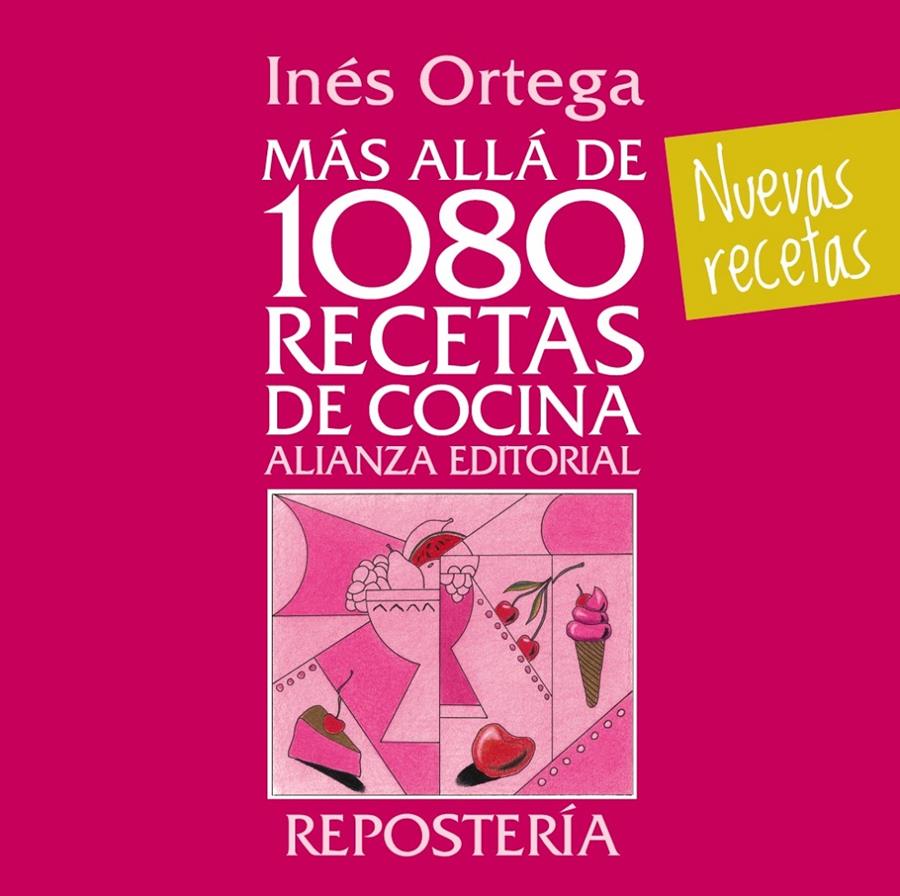 MÁS ALLÁ DE 1080 RECETAS DE COCINA. REPOSTERÍA | 9788420699127 | ORTEGA, INÉS | Llibreria Ombra | Llibreria online de Rubí, Barcelona | Comprar llibres en català i castellà online