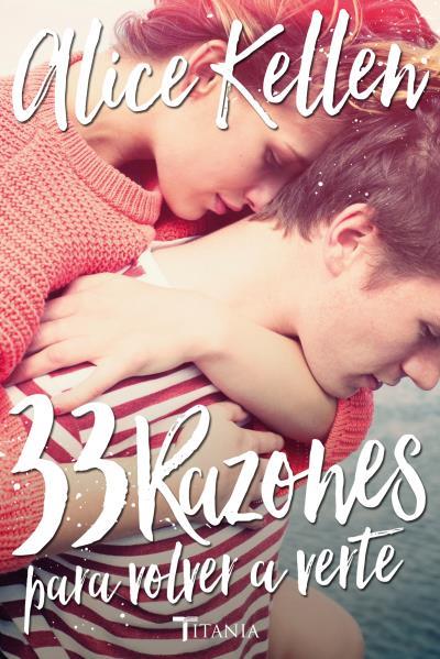 33 RAZONES PARA VOLVER A VERTE | 9788416327041 | KELLEN, ALICE | Llibreria Ombra | Llibreria online de Rubí, Barcelona | Comprar llibres en català i castellà online