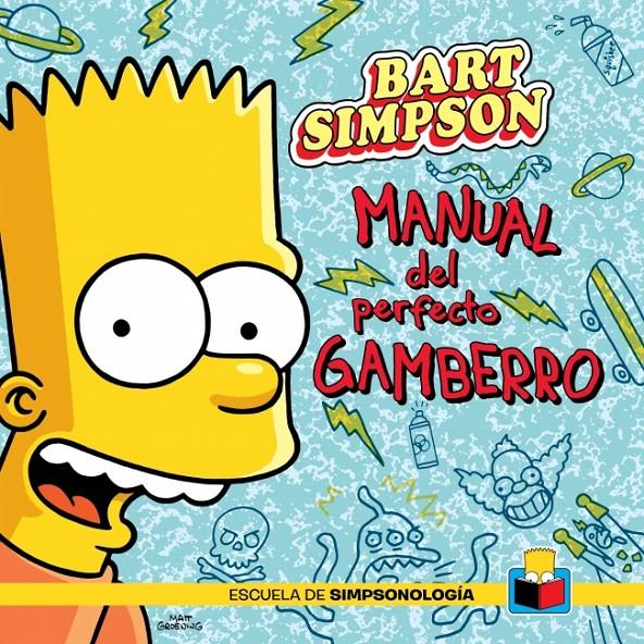 BART SIMPSON'S MANUAL DEL PERFECTO GAMBERRO ESCUELA DE SIMPSONOLOGIA | 9788415989066 | MATT GROENING | Llibreria Ombra | Llibreria online de Rubí, Barcelona | Comprar llibres en català i castellà online