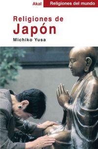 RELIGIONES DE JAPÓN | 9788446018544 | MICHIKO YUSA | Llibreria Ombra | Llibreria online de Rubí, Barcelona | Comprar llibres en català i castellà online