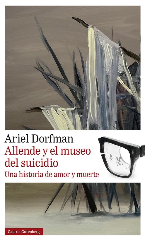 ALLENDE Y EL MUSEO DEL SUICIDIO | 9788419738004 | DORFMAN, ARIEL | Llibreria Ombra | Llibreria online de Rubí, Barcelona | Comprar llibres en català i castellà online