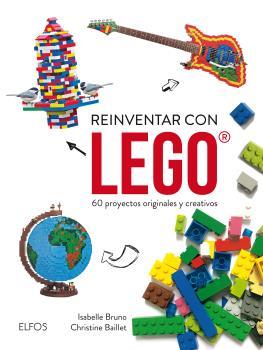 REINVENTAR CON LEGO | 9788416965038 | BUNO, ISABELLE/BAILLET, CHRISTINE | Llibreria Ombra | Llibreria online de Rubí, Barcelona | Comprar llibres en català i castellà online