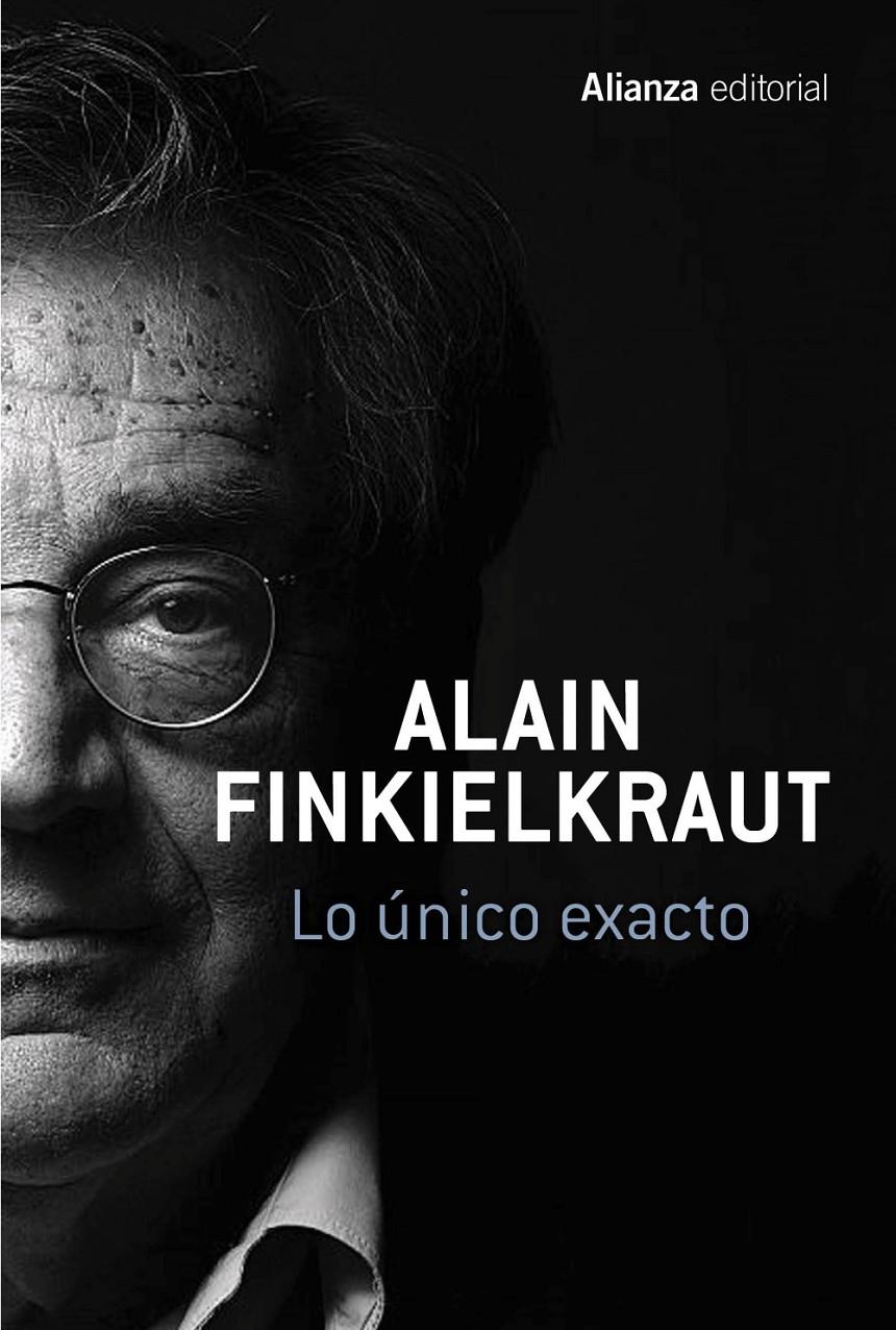 LO ÚNICO EXACTO | 9788491045793 | FINKIELKRAUT, ALAIN | Llibreria Ombra | Llibreria online de Rubí, Barcelona | Comprar llibres en català i castellà online