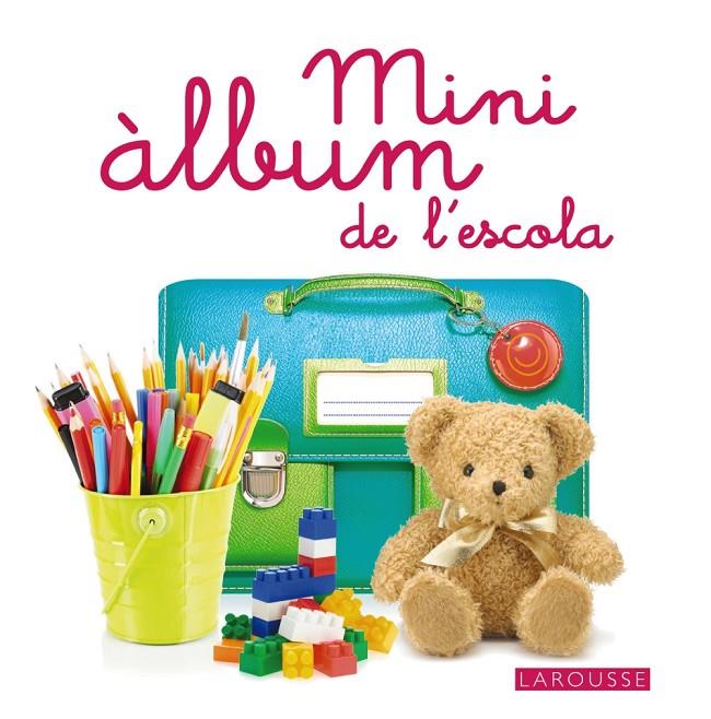 MINI ÀLBUM LAROUSSE DE L'ESCOLA | 9788416124633 | LAROUSSE EDITORIAL | Llibreria Ombra | Llibreria online de Rubí, Barcelona | Comprar llibres en català i castellà online