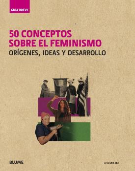 GUÍA BREVE. 50 CONCEPTOS SOBRE EL FEMINISMO | 9788417757403 | MCCABE, JESS | Llibreria Ombra | Llibreria online de Rubí, Barcelona | Comprar llibres en català i castellà online