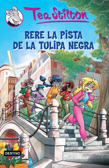 RERE LA PISTA DE LA TULIPA NEGRA 18 | 9788490573693 | TEA STILTON | Llibreria Ombra | Llibreria online de Rubí, Barcelona | Comprar llibres en català i castellà online