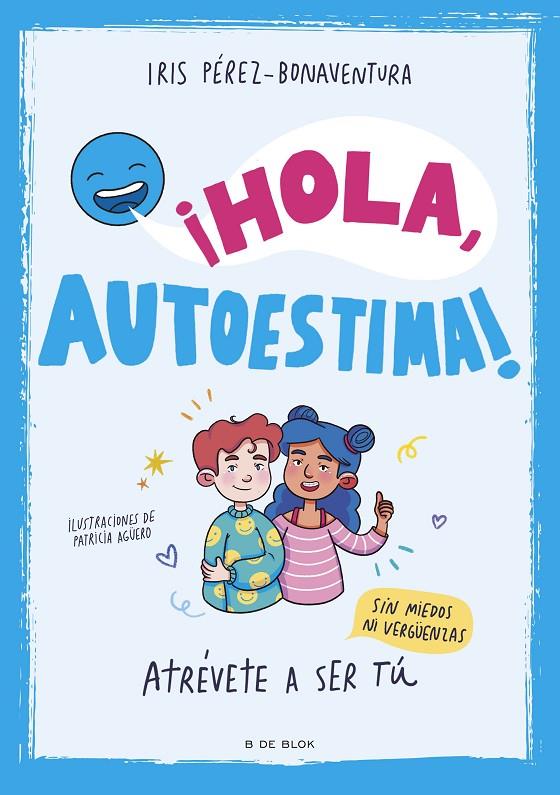 ¡HOLA, AUTOESTIMA! | 9788419522405 | PÉREZ BONAVENTURA, IRIS | Llibreria Ombra | Llibreria online de Rubí, Barcelona | Comprar llibres en català i castellà online