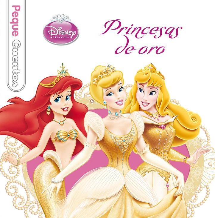 PRINCESAS DE ORO. PEQUECUENTOS | 9788499515533 | DISNEY | Llibreria Ombra | Llibreria online de Rubí, Barcelona | Comprar llibres en català i castellà online