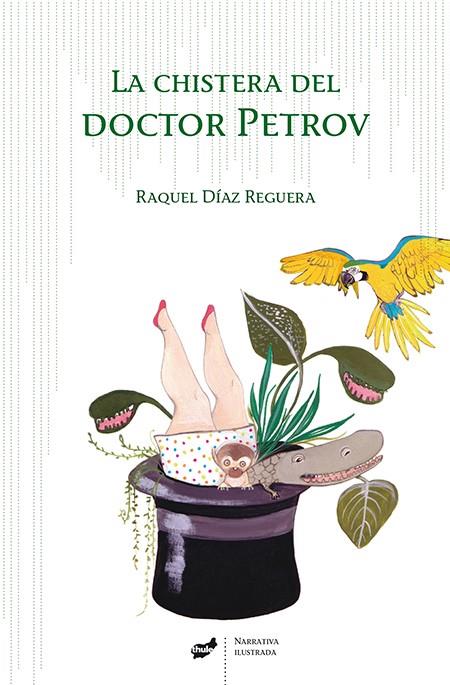 LA CHISTERA DEL DOCTOR PETROV | 9788415357810 | DÍAZ REGUERA, RAQUEL | Llibreria Ombra | Llibreria online de Rubí, Barcelona | Comprar llibres en català i castellà online