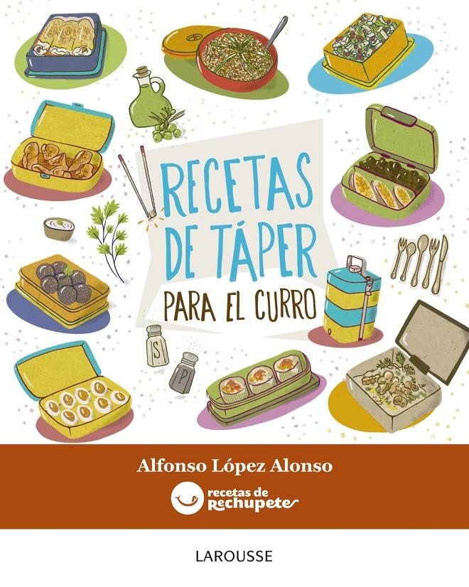 RECETAS DE TÁPER PARA EL CURRO | 9788416368877 | LÓPEZ ALONSO, ALFONSO | Llibreria Ombra | Llibreria online de Rubí, Barcelona | Comprar llibres en català i castellà online