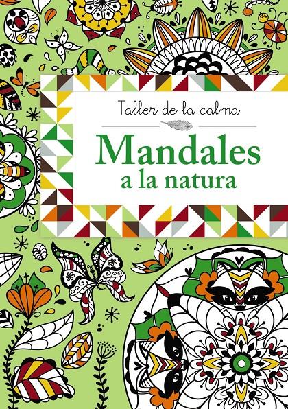 TALLER DE LA CALMA. MANDALES A LA NATURA | 9788499066639 | VV. AA. | Llibreria Ombra | Llibreria online de Rubí, Barcelona | Comprar llibres en català i castellà online